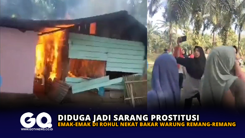 Diduga jadi Sarang Prostitusi, Emak-emak di Rohul Nekat Bakar Warung Remang-remang
