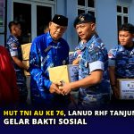 HUT TNI AU ke 76, Lanud RHF Tanjungpinang Gelar Bakti Sosial