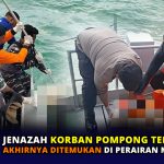 Jenazah Korban Pompong Tenggelam Akhirnya Ditemukan di Perairan Mepar Lingga