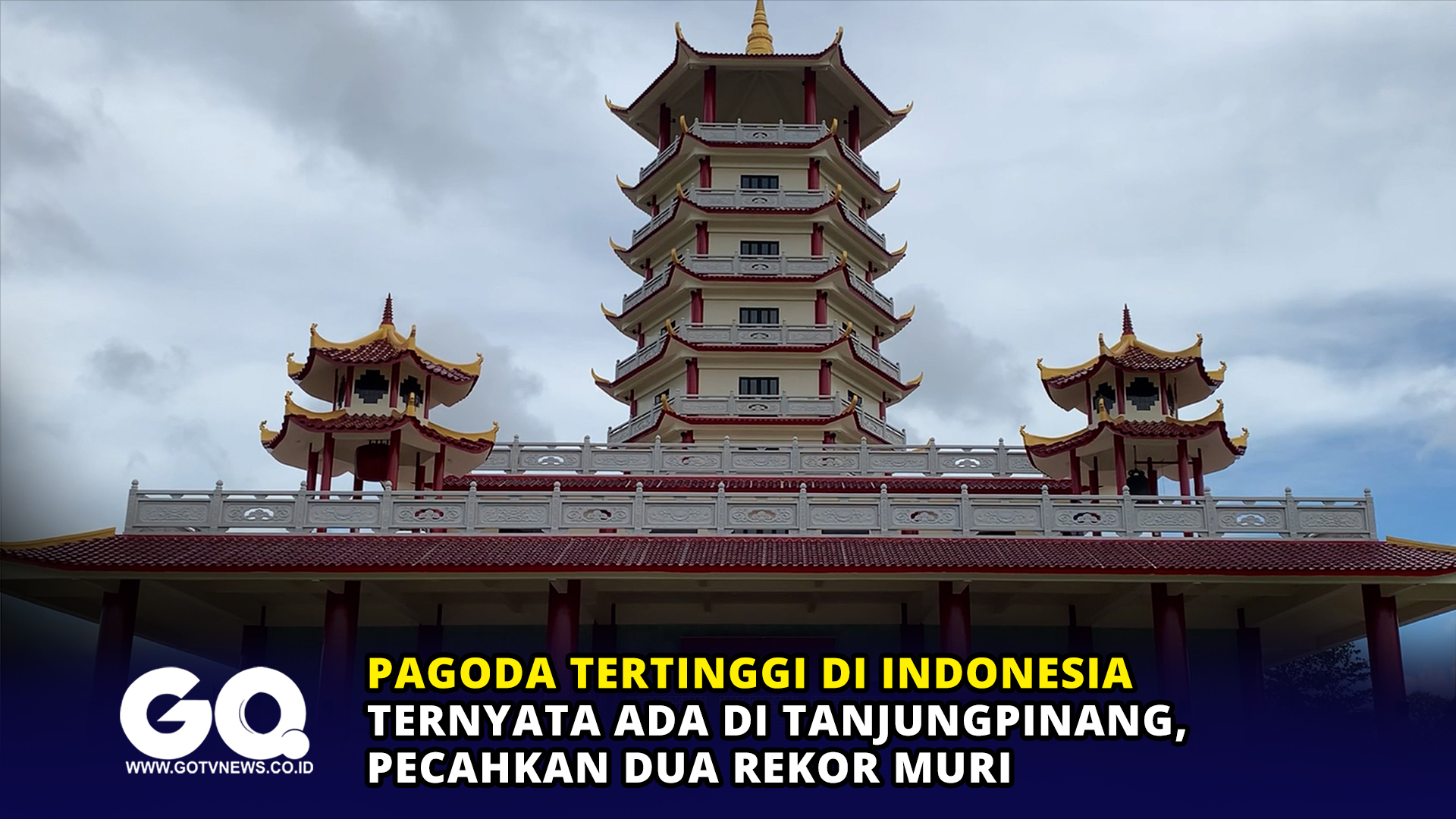 Pagoda Tertinggi di Indonesia Ternyata Ada di Tanjungpinang, Pecahkan Dua Rekor MURI