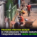 Progres Proyek Banjir di Perumahan THI Tanjungpinang Capai 20 Persen