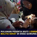 Puluhan Peserta Ikuti Lomba Balita Sehat di Desa Gunung Kijang