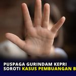 Puspaga Gurindam Kepri Soroti Kasus Pembuangan Bayi