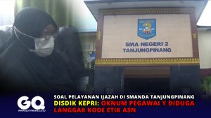 Soal Pelayanan Ijazah di SMANDA Tanjungpinang, Disdik Kepri: Oknum Pegawai Y Diduga Langgar Kode Etik ASN