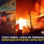 Toko Mebel Ceria 99 Terbakar, Kerugian Ditaksir Capai Ratusan Juta