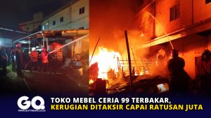 Toko Mebel Ceria 99 Terbakar, Kerugian Ditaksir Capai Ratusan Juta