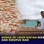 Warga Sei Lekop Bintan Berburu Cuan dari Kerupuk Ikan