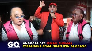 Anggota DPR Ismail Thomas Tersangka Pemalsuan Izin Tambang