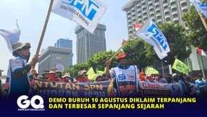 Demo Buruh 10 Agustus Diklaim Terpanjang dan Terbesar Sepanjang Sejarah