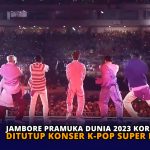 Jambore Pramuka Dunia 2023 Korea Selatan Ditutup Konser K-Pop Super Live