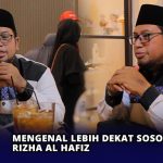 Mengenal Lebih Dekat Sosok Rizha Al Hafiz
