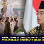 Menko PMK Muhadjir Effendy Wacanakan Aturan Ibadah Haji hanya Sekali Seumur Hidup