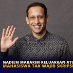 Nadiem Makarim Keluarkan Aturan Baru, Mahasiswa Tak Wajib Skripsi