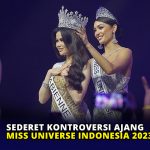 Sederet Kontroversi Ajang Miss Universe Indonesia 2023