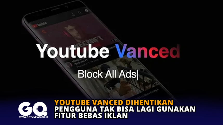 YouTube Vanced Dihentikan, Pengguna Tak Bisa Lagi Gunakan Fitur Bebas Iklan