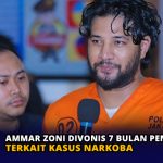 Ammar Zoni Divonis 7 Bulan Penjara Terkait Kasus Narkoba
