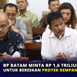 BP Batam Minta Rp 1,6 Triliun untuk Bereskan Proyek Rempang Eco City