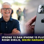 iPhone 15 dan iPhone15 Plus Resmi Dirilis, Segini Harganya