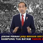 Jokowi Pernah Janji Berikan Sertifikat Tanah Kampung Tua Batam Tahun 2019