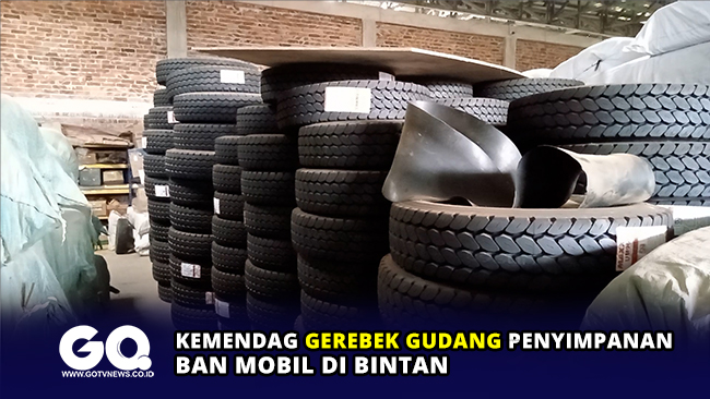Kemendag Gerebek Gudang Penyimpanan Ban Mobil di Bintan