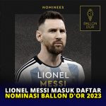 Lionel Messi Masuk Daftar Nominasi Ballon d’Or 2023
