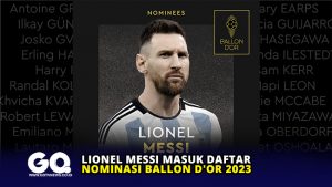 Lionel Messi Masuk Daftar Nominasi Ballon d’Or 2023
