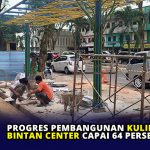 Progres Pembangunan Kuliner Bintan Center Capai 64 Persen