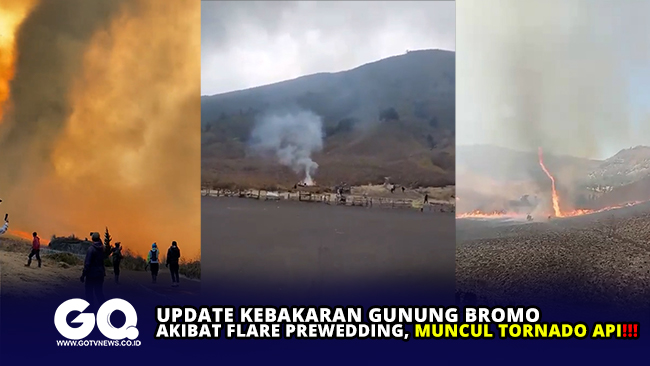 Update Kebakaran Gunung Bromo Akibat Flare Prewedding, Muncul Tornado Api
