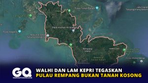 Walhi dan LAM Kepri Tegaskan Pulau Rempang Bukan Tanah Kosong