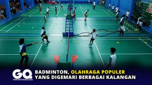 Badminton, Olahraga Populer yang Digemari Berbagai Kalangan