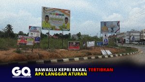 Bawaslu Kepri Bakal Tertibkan APK Langgar Aturan