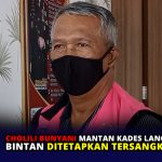 Cholili Bunyani Mantan Kades Lancang Kuning Bintan Ditetapkan Tersangka