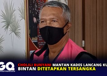 Cholili Bunyani Mantan Kades Lancang Kuning Bintan Ditetapkan Tersangka
