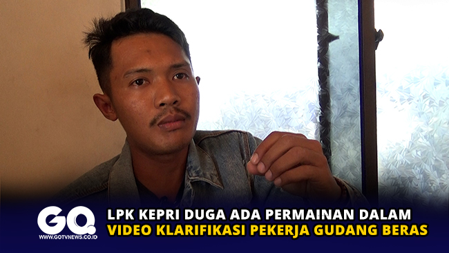 LPK Kepri Duga Ada permainan Dalam Video Klarifikasi Pekerja Gudang Beras