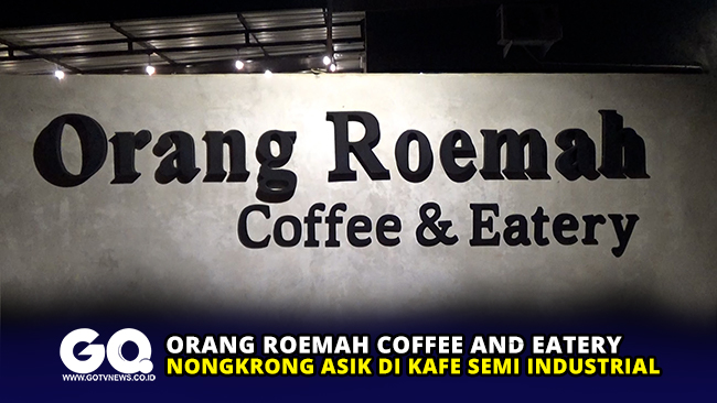 Orang Roemah Coffee and Eatery, Nongkrong Asik di Kafe Semi Industrial