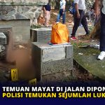 Temuan Mayat di Jalan Diponegoro, Polisi Temukan Sejumlah Luka