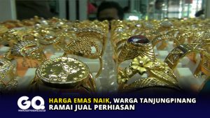 Harga Emas Naik, Warga Tanjungpinang Ramai Jual Perhiasan