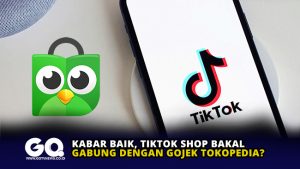 Kabar Baik, TikTok Shop Bakal Gabung dengan Gojek Tokopedia?