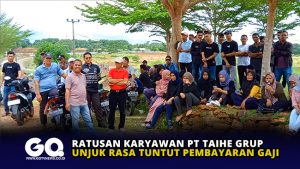 Ratusan Karyawan PT Taihe Grup Unjuk Rasa Tuntut Pembayaran Gaji