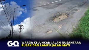Warga Keluhkan Jalan Nusantara Rusak dan Lampu Jalan Mati