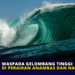Waspada Gelombang Tinggi di Perairan Anambas dan Natuna