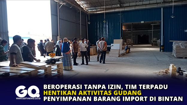 Beroperasi Tanpa Izin, Tim Terpadu Hentikan Aktivitas Gudang Penyimpanan Barang Import di Bintan