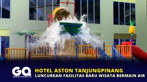 Hotel Aston Tanjungpinang Luncurkan Fasilitas Baru Wisata Bermain Air
