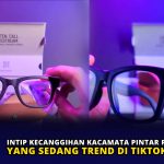 Intip Kecanggihan Kacamata Pintar Ray-Ban x Meta yang sedang Trend di TikTok