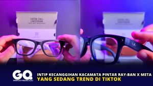Intip Kecanggihan Kacamata Pintar Ray-Ban x Meta yang sedang Trend di TikTok
