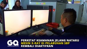 Perketat Keamanan Jelang Nataru, Mesin X-Ray di Pelabuhan SBP Kembali Diaktifkan