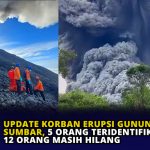 Update Korban Erupsi Gunung Marapi Sumbar, 5 Orang Teridentifikasi, 12 Orang Masih Hilang