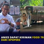 Anies Dapat Kiriman Food Truck dari Kpopers