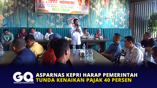 Asparnas Kepri Harap Pemerintah Tunda Kenaikan Pajak 40 Persen