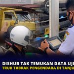 Dishub Tak Temukan Data Uji KIR Truk Tabrak Pengendara di Tanjungpinang